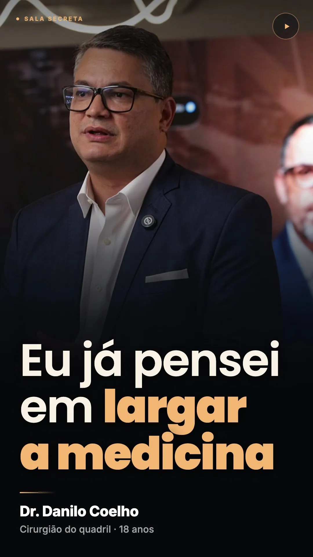 Dr. Danilo Coelho: Eu já pensei em largar a medicina