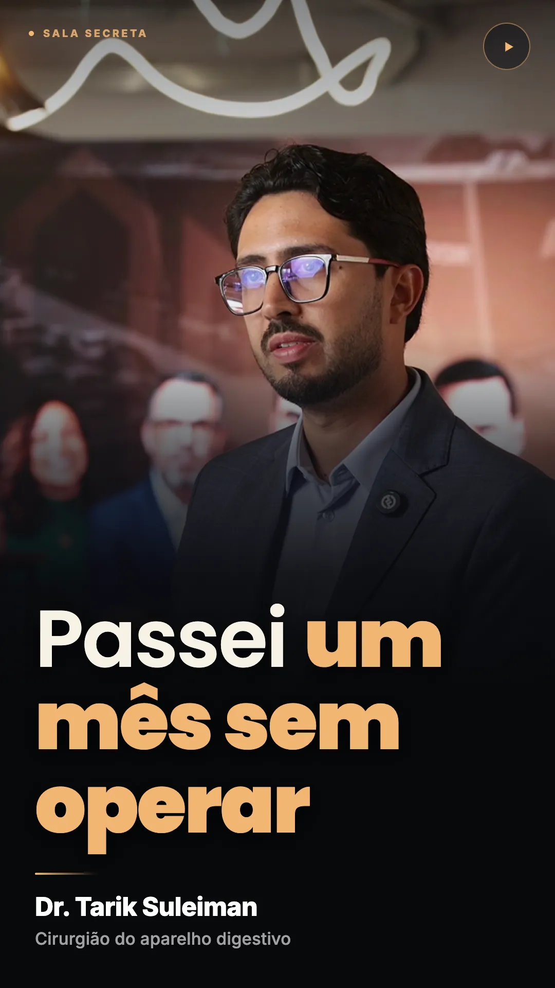 Dr. Tarik Suleiman: Passei um mês inteiro sem operar